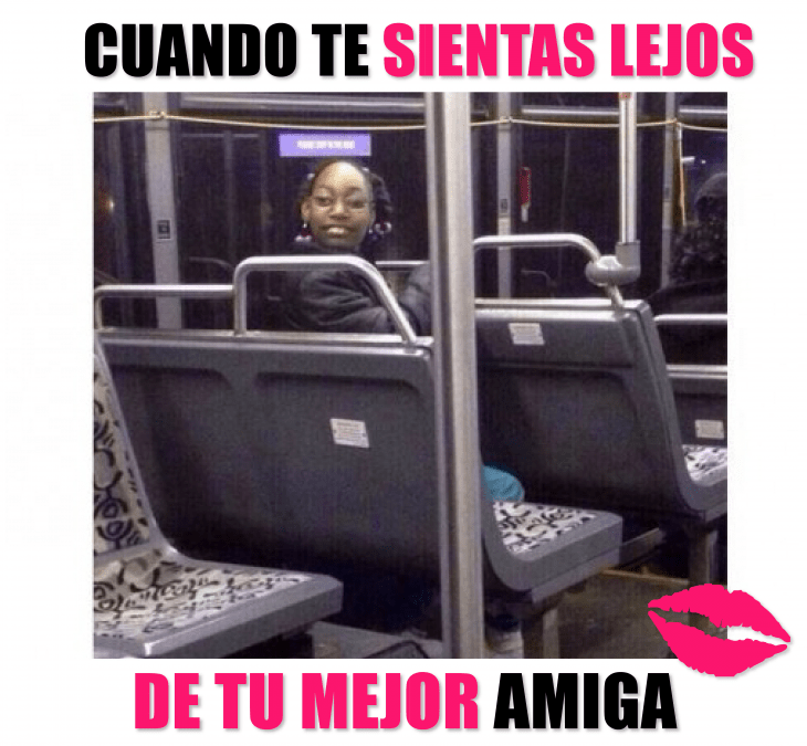 Meme de cuando te sientan lejos de tu mejor amiga