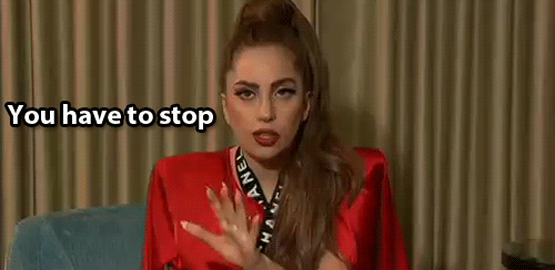 GIF Lady Gaga diciendo "stop"