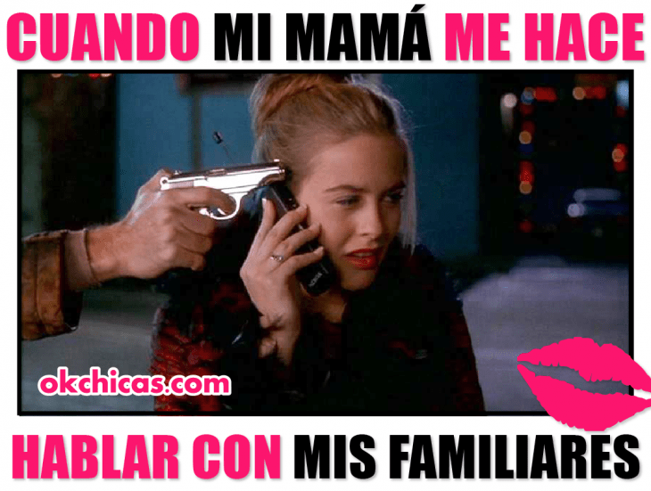 meme cuando mamá te hace hablar con la familia