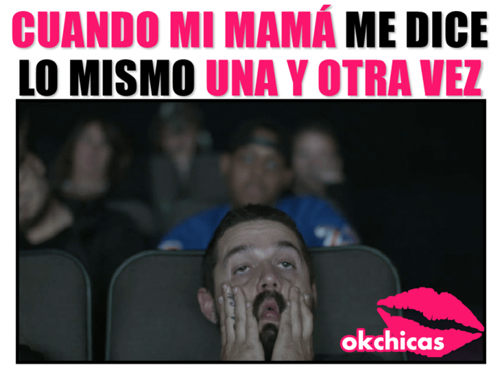 meme okchicas cuando mi mamá me dice lo mismo una y otra vez 