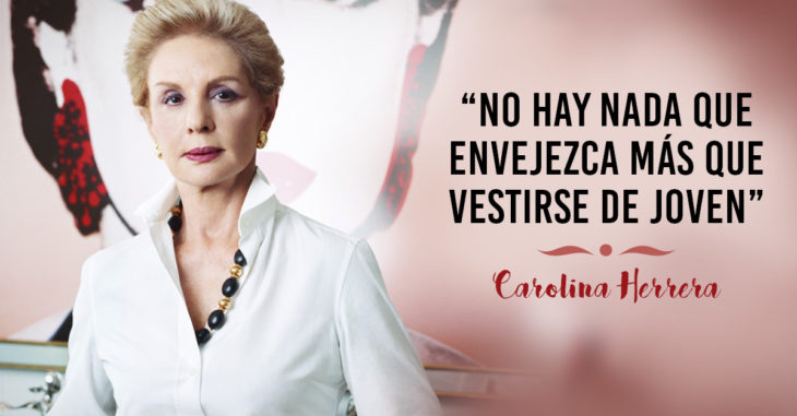 Carolina Herrera critica a las mujeres maduras que visten como jóvenes