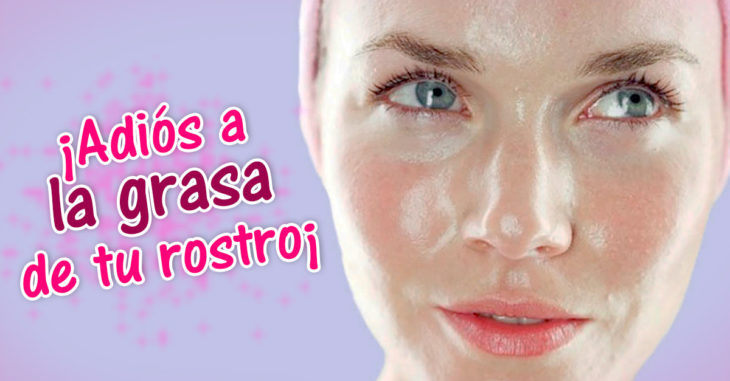 ¡Adiós a la grasa en tu rostro con estos sencillos consejos!