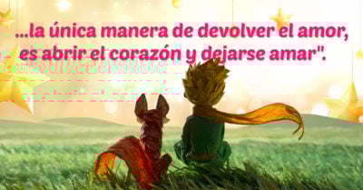 El Principito nos enseña cuál es la diferencia entre amar y querer