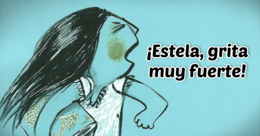 '¡Estela, grita muy fuerte!', el libro que ayudará a tus hijos a detectar el abuso infantil