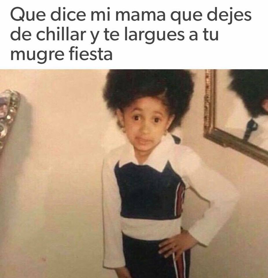 Memes cardi B de niña diciendo dice mi mamá que 