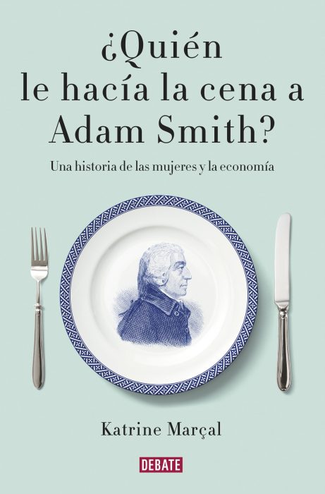 ¿Quién le hacía la cena a Adan Smith?, Katrine Marçal