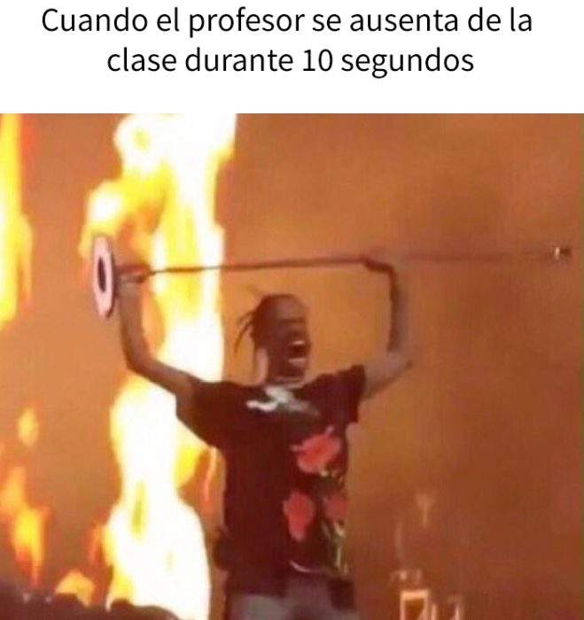 memes que explican lo que han vivido los profesores con sus alumnos