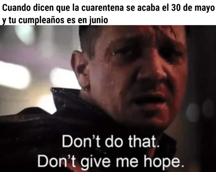 Memes de coronavirus para quienes cumplen años en cuarentena; Hawkeye, no me des esperanza