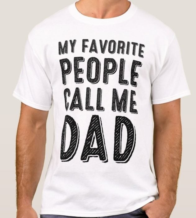 Playera de regalo para el día del padre con la frase "My favorite people call me dad"