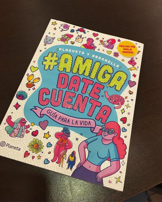 Libro de #AmigaDateCuenta. Guía para la vida de Plaqueta y Antonella