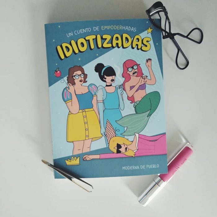 Libro de Idiotizadas. Un cuento de empoderhadas de Raquel Córcoles