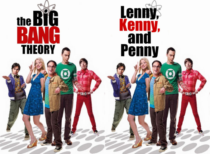 Nombres originales de series; The big bang theory, La teoría del big bang, Lenny, Kenny and Penny