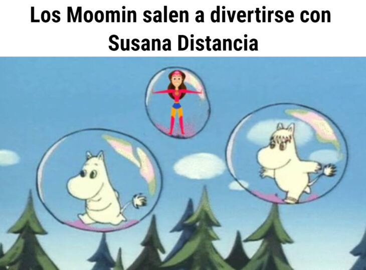 Los memes virales del 2020; Susana Distancia y Moomin