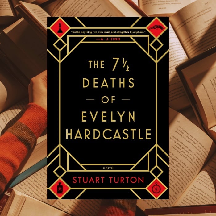 The 7 1/2 Deaths of Evelyn Hardcastle by Stuart Turton