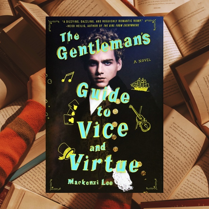 The Gentleman's Guide to Vice and Virtue by Mackenzi Lee