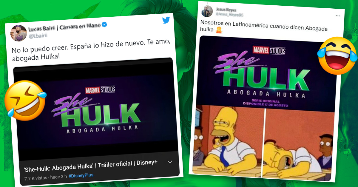 Spain does it again!  They translate ‘She Hulk’ as “Lawyer Hulka” and it rains memes